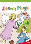 Uczymy się modlitwy. Zdrowaś Maryjo - zdjęcie
