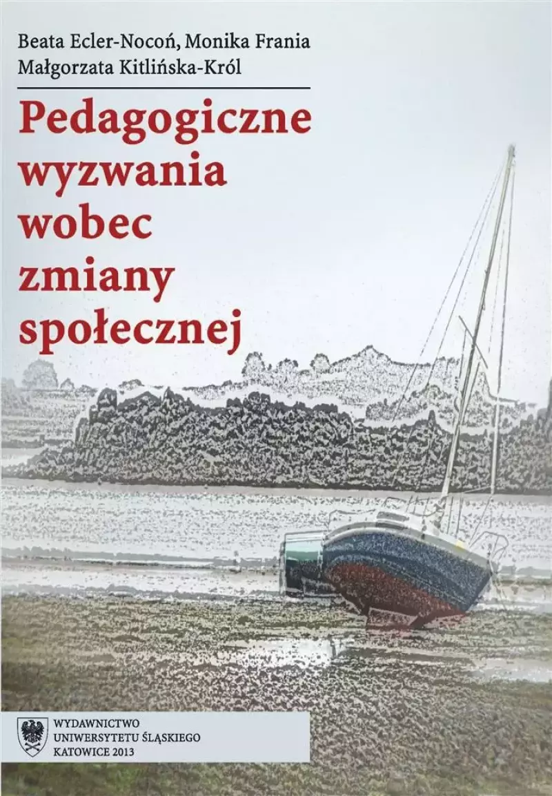 Pedagogiczne wyzwania wobec zmiany społecznej Pedagogiczne wyzwania wobec zmiany społecznej
