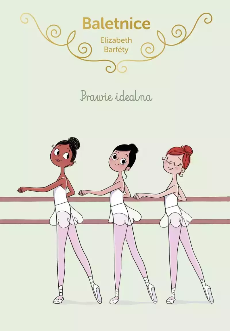 Baletnice. Prawie idealna Baletnice. Prawie idealna