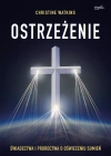 Ostrzeżenie. Świadectwa i proroctwa o oświeceniu sumień - zdjęcie