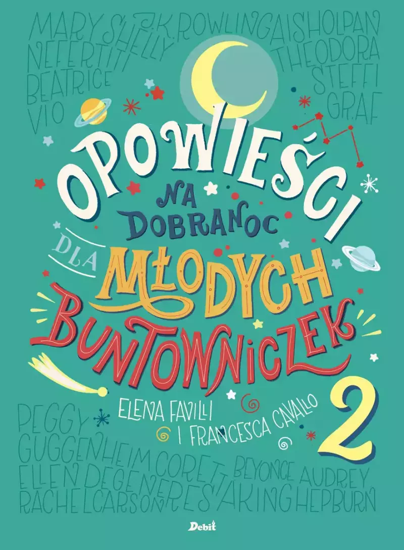 Opowieści na dobranoc dla młodych buntowniczek. Tom 2 Opowieści na dobranoc dla młodych buntowniczek. Tom 2