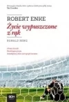Robert Enke. Życie wypuszczone z rąk - zdjęcie