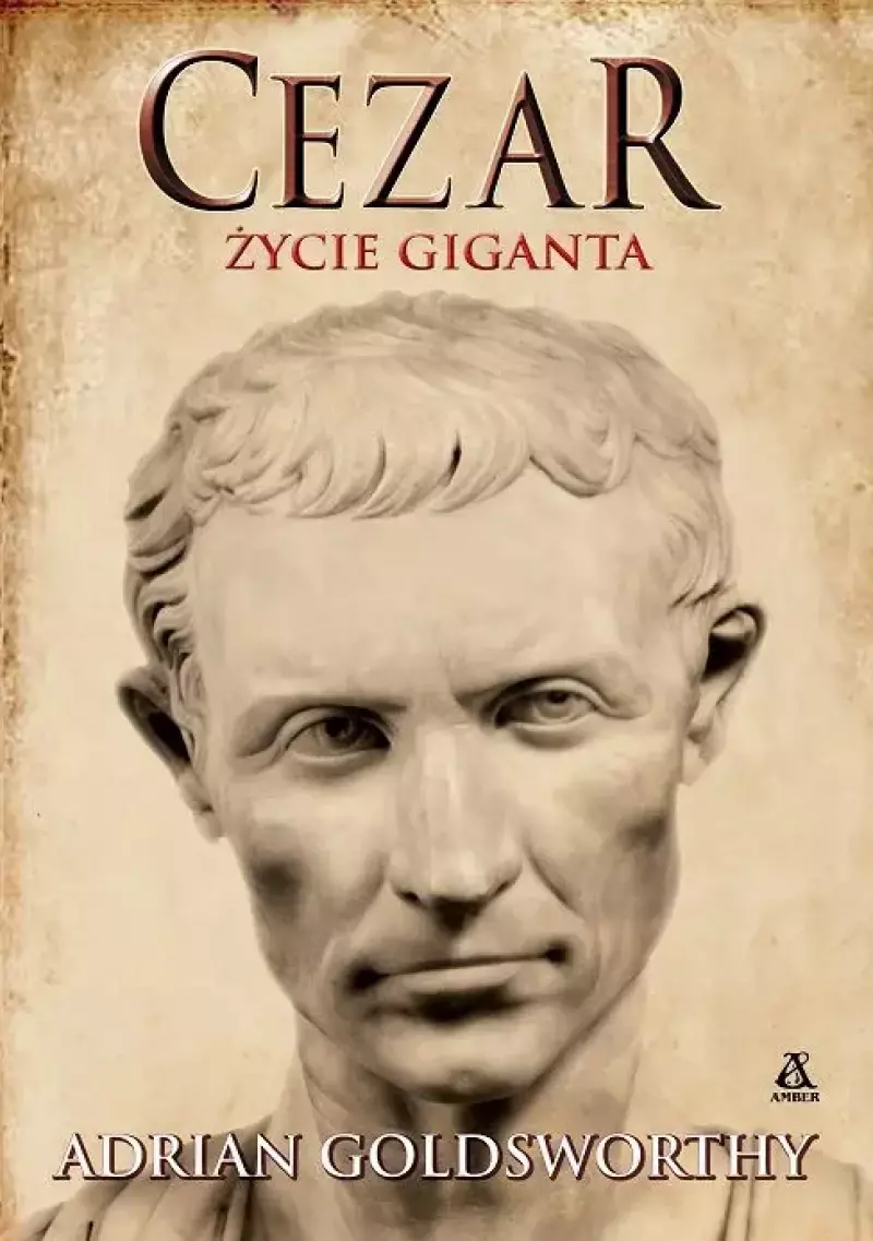 Cezar. Życie giganta