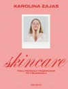 Skincare. Twój pierwszy przewodnik po pielęgnacji - zdjęcie