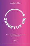 Zresetuj się. 75 technik redukcji stresu, aby ukoić ciało i umysł w kilka minut - zdjęcie