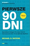 Pierwsze 90 dni. Sprawdzone strategie ułatwiające liderom wejście na najwyższe obroty szybciej i mądrzej wyd. 2 Pierwsze 90 dni. Sprawdzone strategie ułatwiające liderom wejście na najwyższe obroty szybciej i mądrzej wyd. 2 - zdjęcie
