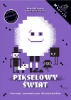 Pikselowy świat. Ćwiczenia matematyczne dla pięciolatków - zdjęcie