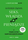Ludzkie żądze: seks, władza i pieniądze. O trudnej sztuce budowania udanego związku - zdjęcie