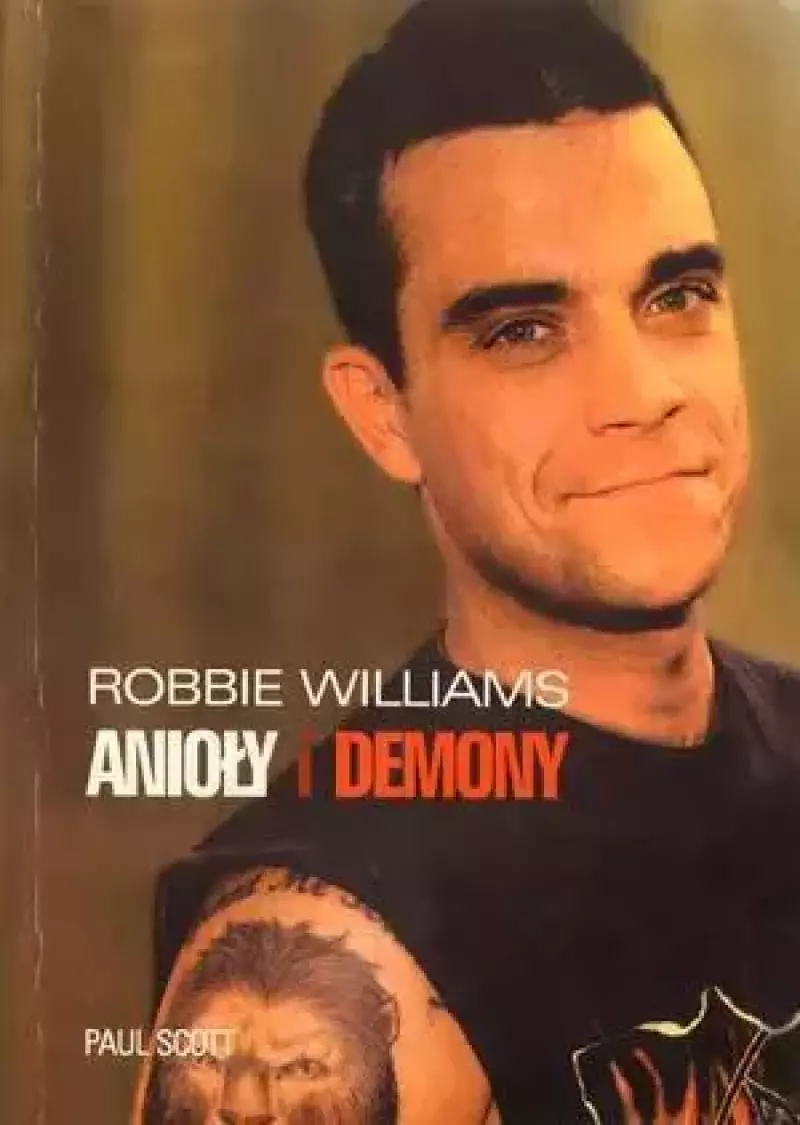 Robbie Williams. Anioły i demony Robbie Williams. Anioły i demony