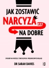 Jak zostawić narcyza… na dobre. Sposoby na wyjście z toksycznych i przemocowych relacji - zdjęcie
