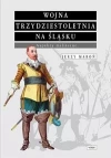 Wojna trzydziestoletnia na śląsku. Aspekty militarne - zdjęcie