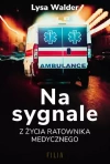 Na sygnale. Z życia ratownika medycznego - zdjęcie