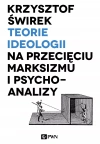 Teorie ideologii na przecięciu marksizmu i psychoanalizy - zdjęcie
