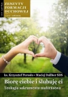 Zeszyty Formacji Duchowej nr 108 Biorę ciebie i ślubuję ci. Teologia sakramentu małżeństwa - zdjęcie