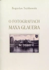 O fotografiach Maxa Glauera - zdjęcie