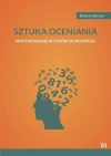 Sztuka oceniania. Motywowanie uczniów do rozwoju - zdjęcie