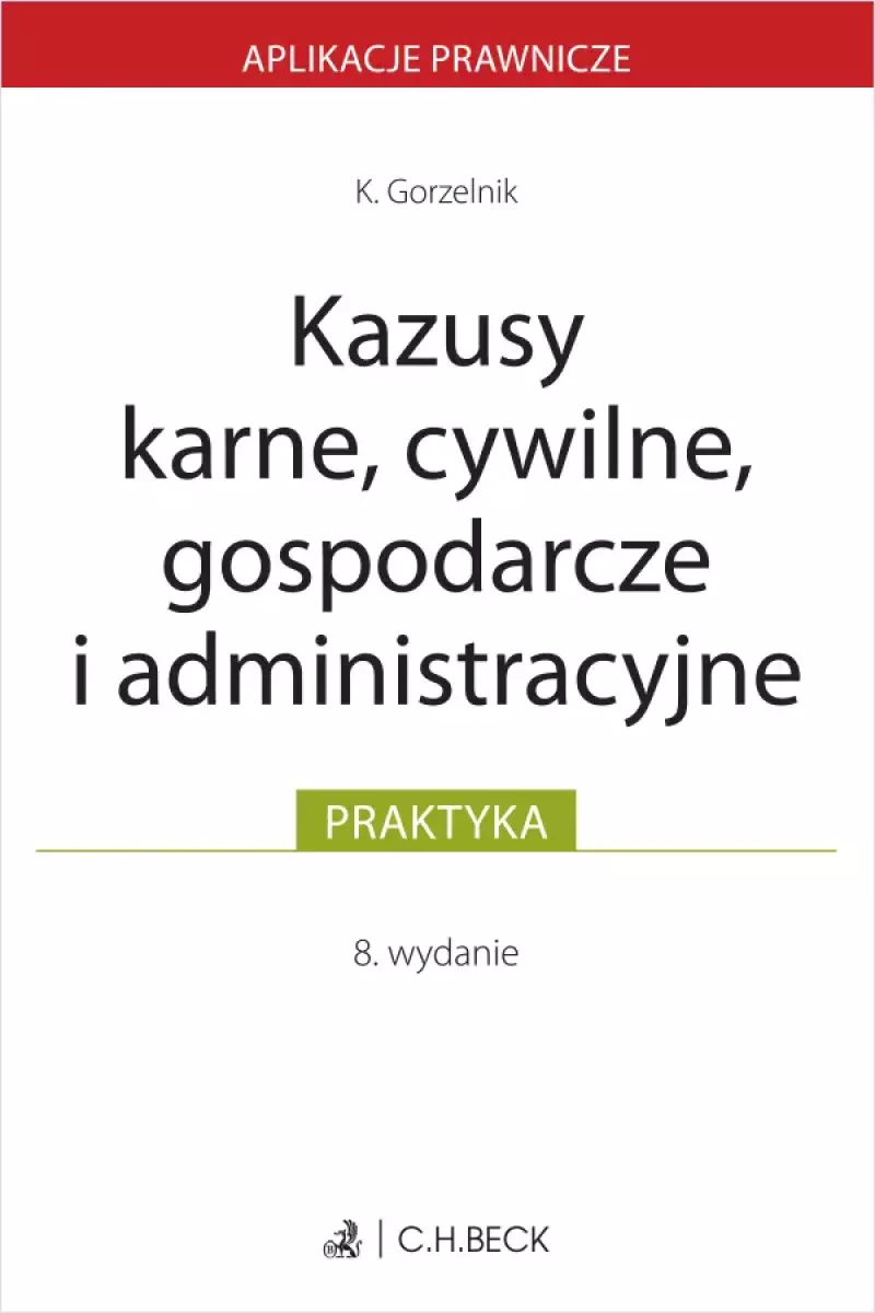 Kazusy karne, cywilne, gospodarcze i administracyjne Kazusy karne, cywilne, gospodarcze i administracyjne