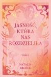Ciemność i jasność. Tom 2. Jasność, która nas rozdzieliła - zdjęcie