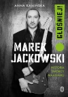Marek Jackowski. Głośniej! Historia twórcy Maanamu - zdjęcie