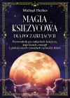 Magia księżycowa dla początkujących. Przewodnik po zaklęciach księżyca, jego fazach, energii i praktycznych rytuałach na każdy dzień - zdjęcie
