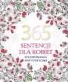 365 sentencji dla kobiet. Kolorowanka antystresowa - zdjęcie
