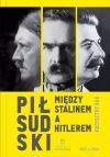 Piłsudski między Stalinem a Hitlerem - zdjęcie
