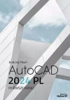 AutoCAD 2024 PL. Pierwsze kroki - zdjęcie