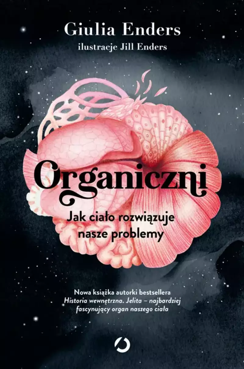 Organiczni. Jak ciało rozwiązuje nasze problemy Organiczni. Jak ciało rozwiązuje nasze problemy