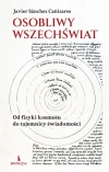 Osobliwy wszechświat Od fizyki kosmosu do tajemnicy świadomości - zdjęcie