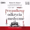 Przypadkowe odkrycia medyczne. Audiobook - zdjęcie