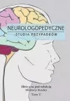 Neurologopedyczne studia przypadków T.5 - zdjęcie