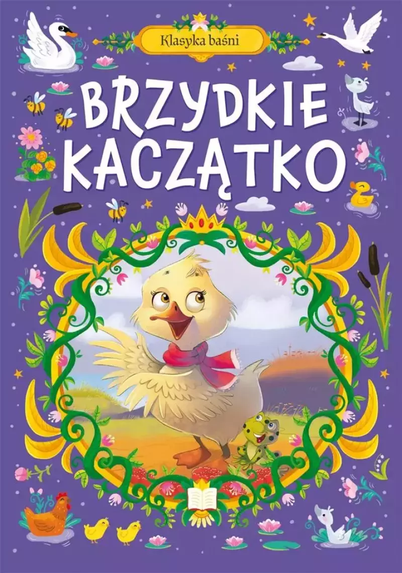 Klasyka baśni. Brzydkie kaczątko Klasyka baśni. Brzydkie kaczątko