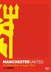 Manchester United. Diabelska biografia - zdjęcie