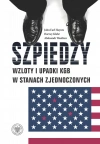 Szpiedzy. Wzloty i upadki KGB w Stanach Zjednoczonych - zdjęcie