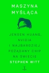Maszyna myśląca. Jensen Huang, Nvidia i najbardziej pożądany mikrochip na świecie - zdjęcie