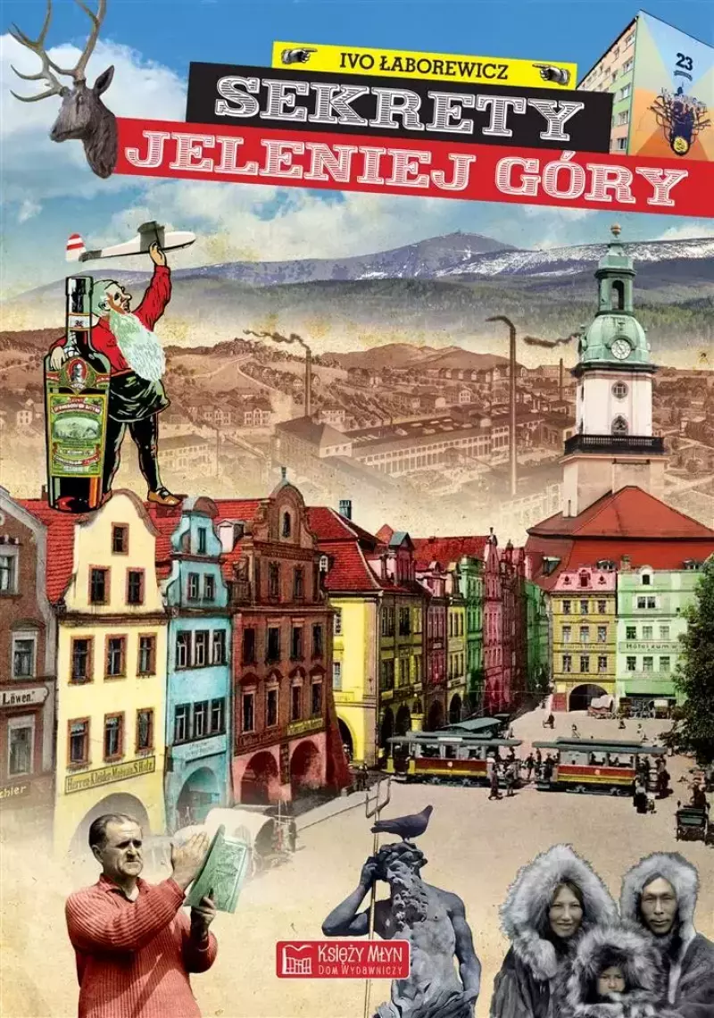 Sekrety Jeleniej Góry Sekrety Jeleniej Góry