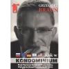 Grzegorz Braun Rok w kondominium wokół dwóch kampanii na urząd prezydenta Polski w latach 2015 oraz 2025 - zdjęcie