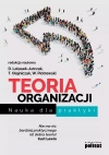 Teoria organizacji. Nauka dla praktyki - zdjęcie