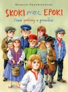 Skoki przez epoki. Osiem podróży w przeszłość - zdjęcie