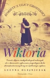 Wiktoria. Kobiety z ulicy Grodzkiej. Tom 2 (Duże Litery) - zdjęcie