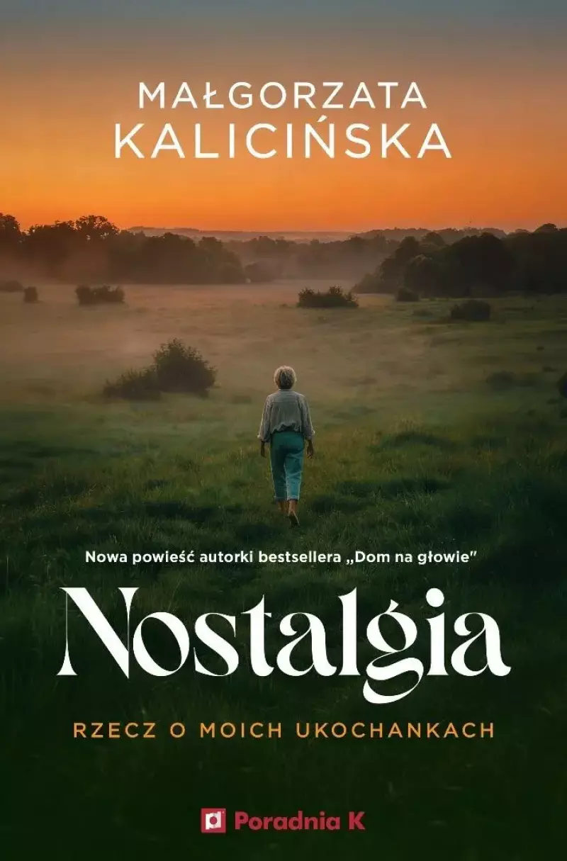 Nostalgia. Rzecz o moich ukochanych