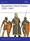 Byzantine Naval Forces 1261-1461: The Roman Empire's Last Marines - zdjęcie