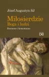 Miłosierdzie Boga i ludzi. Rozmowy i komentarze - zdjęcie