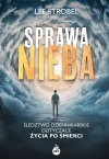 Sprawa nieba. Śledztwo dziennikarskie dotyczące życia po śmierci - zdjęcie