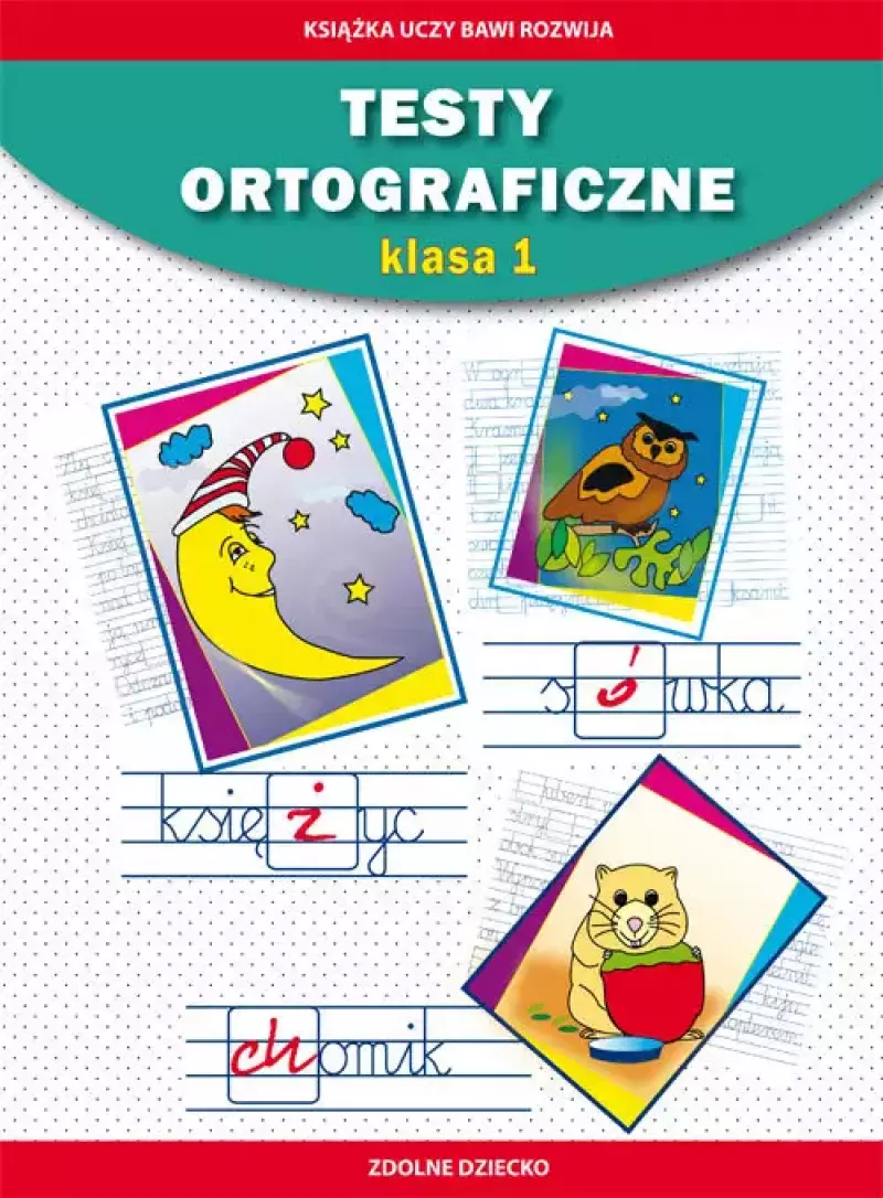 Testy ortograficzne. Klasa 1 Testy ortograficzne. Klasa 1