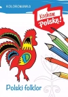 Kocham Polskę! Kolorowanka. Polski folklor - zdjęcie