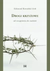 Drogi krzyżowe. Od zwątpienia do nadziei - zdjęcie