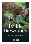 Dzikie Bieszczady. 100 nieznanych miejsc blisko natury - zdjęcie
