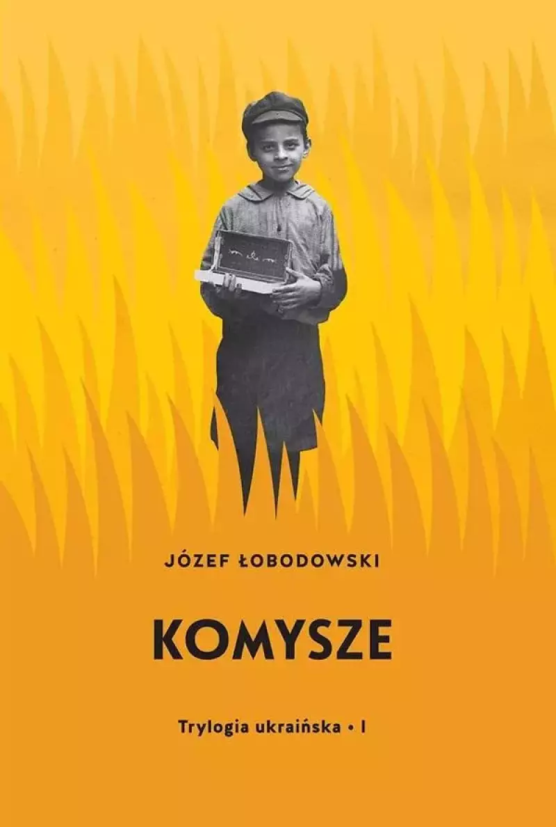 Trylogia ukraińska T.1 Komysze Trylogia ukraińska T.1 Komysze