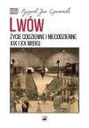 Lwów. Życie codzienne i niecodzienne XIX i XXw. - zdjęcie